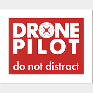 Drone pilot. Do not distract. Posters and Art